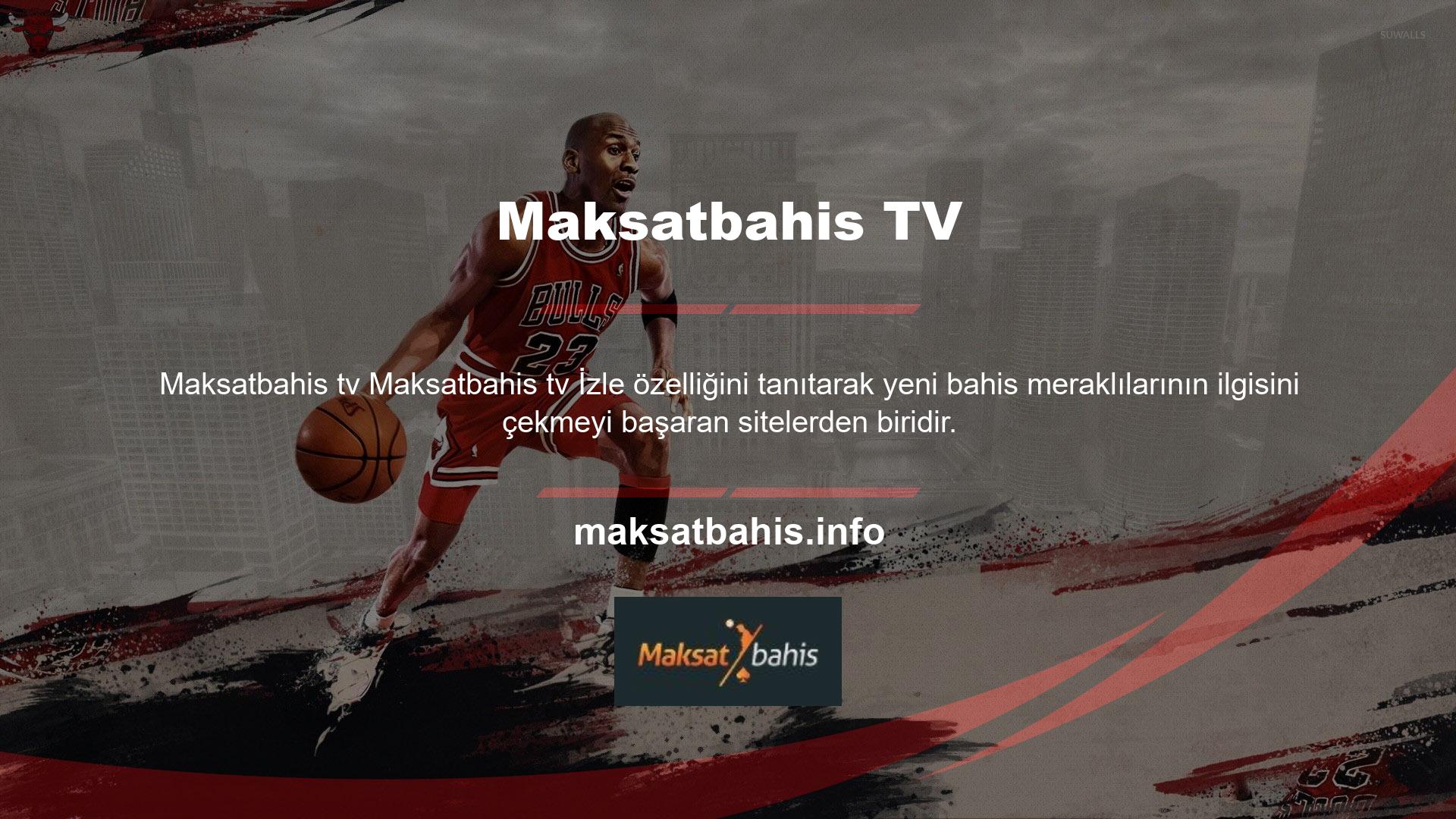 Maksatbahis tv izlemek için web sitesindeki "Maksatbahis TV" butonuna tıklamanız yeterli